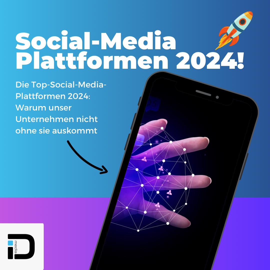 Die Top-Social-Media-Plattformen 2024: Warum unser Unternehmen nicht ohne sie auskommt
