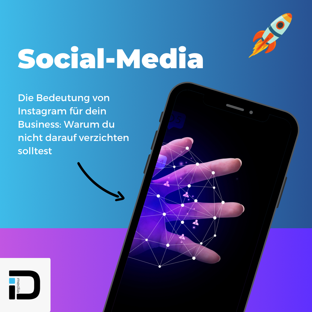 Die Bedeutung von Instagram für dein Business: Warum du nicht darauf verzichten solltest